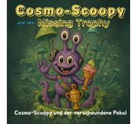 Cosmo-Scoopy und die verschwundene Trophäe: Ein Retro-niedliches Alien-Abenteuer für Kinder: Bilderbuch für Kinder im Vorschul- und Grundschulalter