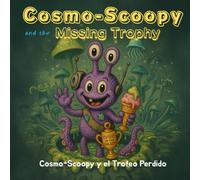 Cosmo-Scoopy y el Trofeo Perdido: Una aventura retro y adorable de un extraterrestre para niños