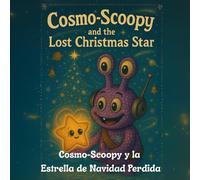 Cosmo-Scoopy y la Estrella de Navidad Perdida: Una tierna historia de amistad y esperanza bajo la luz de la Navidad.