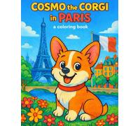 Cosmo The Corgi in Paris: a Coloring Book