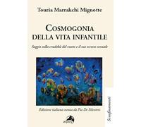 Cosmogonia della vita infantile. Saggio sulla crudeltà del vuoto e il suo eccesso sessuale