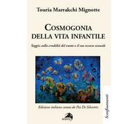 Cosmogonia della vita infantile. Saggio sulla crudeltà del vuoto e il suo eccesso sessuale