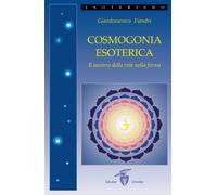 Cosmogonia esoterica. Il mistero della vita