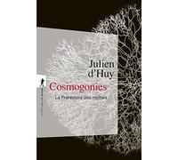 Cosmogonies: La Préhistoire des mythes