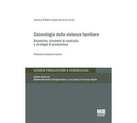 Cosmologia della violenza familiare. Dinamiche, strumenti di contrasto e strategie di prevenzione