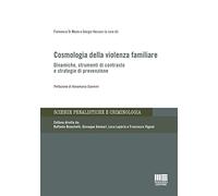 Libri Cosmologia Della Violenza Familiare. Dinamiche, Strumenti Di Contrasto E S