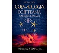 Cosmologia Egiptean¿, Universul Animat, Edi¿ia a Treia