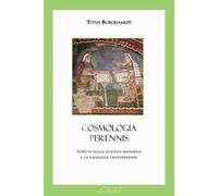 Cosmologia Perennis. Scritti sulla scienza moderna e la saggezza tradizionale