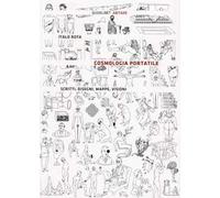 Cosmologia portatile. Scritti, disegni, mappe, visioni