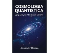 Cosmologia Quantistica: La Scala più Piccola dell'universo