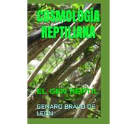 COSMOLOGÍA REPTILIANA: EL GEN REPTIL: 2
