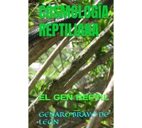 COSMOLOGÍA REPTILIANA: EL GEN REPTIL