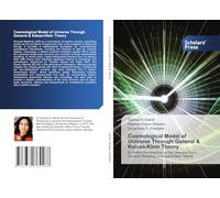 Cosmological Model of Universe Through General & Kaluza-Klein Theory: A Unified Perspective on the Universe from General Relativity to Kaluza-Klein Theory
