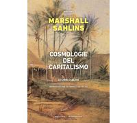 Cosmologie del capitalismo. Storie d'altri - [Meltemi Editore]