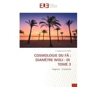 COSMOLOGIE DU FÂ : DIAMÈTRE WOLI - DI TOME 3: Sagesse - Créativité