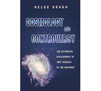 Cosmology and Controversy: The Historical Development of Two Theories of the Universe