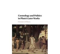 Cosmology and Politics in Plato's Later Works