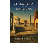 Cosmology of the Moderns
