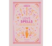 Cosmopolitan Love Spells: Rituals and Incantations for Getting the Relationship You Want