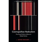 Zeina Maasri Cosmopolitan Radicalism (Tascabile) Global Middle East