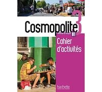 Cosmopolite: Cahier d'activites B1 + CD-audio [Lingua francese]: Cahier d'activités: Vol. 3