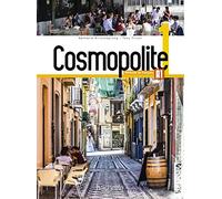 Cosmopolite. Livre élève. Per le Scuole superiori. Con espansione online. Con CD-ROM [Lingua francese]: Méthode de français: Vol. 1