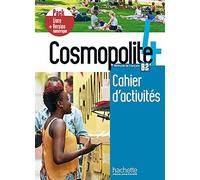 Cosmopolite. Méthode de français. B2. Pack cahier d'activités. Per le Scuole superiori. Con e-book. Con espansione online (Vol. 4): Pack Cahier d'activités + Version numérique