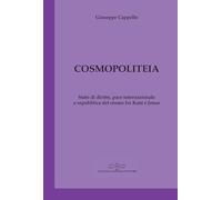 Cosmopoliteia. Stato di diritto, pace internazionale e repubblica del cosmo fra Kant e Jonas