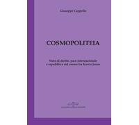 Cosmopoliteia. Stato di diritto, pace internazionale e repubblica del cosmo fra Kant e Jonas