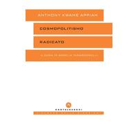 COSMOPOLITISMO RADICATO - Appiah Kwame Anthony Taraborrelli A. (cur.) - 2023