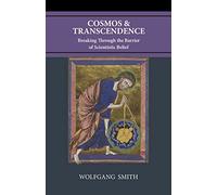 Wolfgang Smith Cosmos and Transcendence (Tascabile)