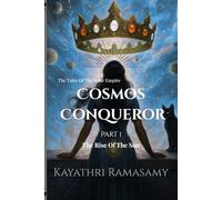 Cosmos Conqueror: The Tales Of The Solar Empire - Part 1: Rise Of The Sun