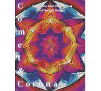 Cosmos & Corona: A Cosmic Inspired Mandala Coloring Book