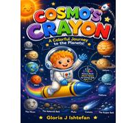 Cosmo's Crayon: A Colorful Journey to the Planets! | A Fun STEM Picture Book About Space, the Solar System, and Astronomy for Curious Kids Ages 3-8