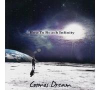 Cosmos Dream – Come Raggiungere l'Infinito