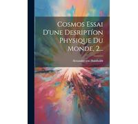 Cosmos Essai D'une Desriptíon Physique Du Monde, 2...
