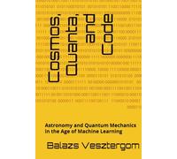 Cosmos, Quanta, and Code: Astronomy and Quantum Mechanics in the Age of Machine Learning