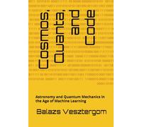 Cosmos, Quanta, and Code: Astronomy and Quantum Mechanics in the Age of Machine Learning