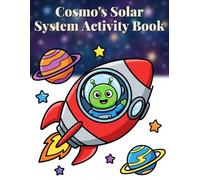 Cosmo's Solar System Activity Book: Coloring Pages, Mazes & Dot-to-Dot Puzzles for Kids Ages 4-8Coloring Pages, Mazes & Dot-to-Dot Puzzles for Kids Ages 4-8