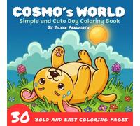 Cosmo's World, Playful Puppies Coloring Book for Kids: Fun and Easy Dog Illustrations: Interactive Activity Book with Cute Dog Scenes for Ages 4-10