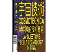 Cosmotecnica. La questione della tecnologia in Cina