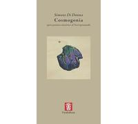 Cosomogonia. Opera poetica vincitrice al Narrapoetando