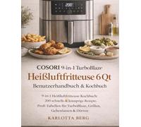 COSORI 9-in-1 TurboBlaze Heißluftfritteuse 6 Qt Benutzerhandbuch & Kochbuch
