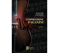 Cospirazione Paganini - Lazzeri Davide