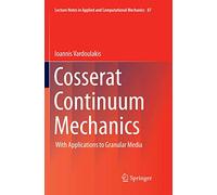 Cosserat Continuum Mechanics: With Applications to Granular Media: 87