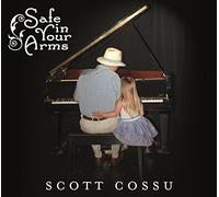 Cossu, Scott - Safe In Your Arms