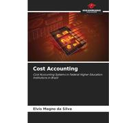 Cost Accounting: Cost Accounting Systems in Federal Higher Education Institutions in Brazil