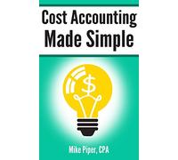 Mike Piper Cost Accounting Made Simple (Tascabile)