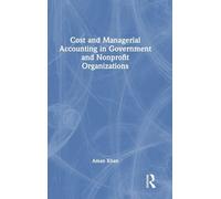 Cost and Managerial Accounting in Government and Nonprofit Organizations