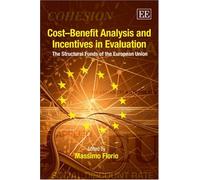 Cost-Benefit Analysis and Incentives In Evaluation: The Structural Funds of the European Union